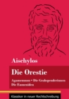 Die Orestie : Agamemnon / Die Grabspenderinnen / Die Eumeniden (Band 154, Klassiker in neuer Rechtschreibung) - Book