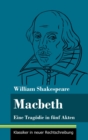 Macbeth : Eine Tragodie in funf Akten (Band 144, Klassiker in neuer Rechtschreibung) - Book