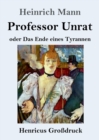 Professor Unrat (Grossdruck) : oder Das Ende eines Tyrannen - Book
