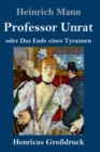 Professor Unrat (Grossdruck) : oder Das Ende eines Tyrannen - Book