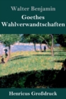 Goethes Wahlverwandtschaften (Grossdruck) - Book