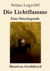 Die Lichtflamme (Grossdruck) : Eine Osterlegende - Book