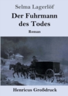 Der Fuhrmann des Todes (Grossdruck) : Roman - Book