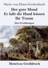 Der gute Mond / Er lasst die Hand kussen / Ihr Traum (Grossdruck) : Drei Erzahlungen - Book