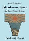 Die eiserne Ferse (Grossdruck) : Ein dystopischer Roman - Book