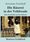 Die Kaserei in der Vehfreude (Grossdruck) : Eine Geschichte aus der Schweiz - Book
