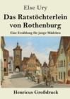 Das Ratstoechterlein von Rothenburg (Grossdruck) : Eine Erzahlung fur junge Madchen - Book