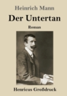 Der Untertan (Grossdruck) : Roman - Book