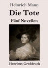 Die Tote (Grossdruck) : Funf Novellen - Book
