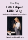 Lilli Liliput / Lillis Weg (Grossdruck) : Die beiden Lilli-Bande in einem Buch - Book