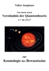 Von einem neuen Verstandnis der Quantentheorie zur Kosmologie des Bewusstseins : e = m ( l/t )(2) - Book