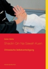 Shaolin Qin Na Sawah Kuen : Chinesische Selbstverteidigung - Book