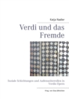 Verdi und das Fremde : Soziale Schichtungen und Aussenseiterrollen in Verdis Opern - Book