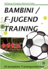 Bambini / F-Jugendtraining : 20 Trainingseinheiten - Book