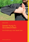Sawah Kung Fu Grundtechniken : Eine Einfuhrung in den Sawah Kuen mit 220 Farbfotos - Book