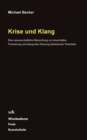 Krise und Klang : Eine wissenschaftliche Betrachtung zur krisenhaften Freisetzung und klangvollen Bindung asthetischer Potentiale - Book
