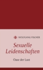 Sexuelle Leidenschaften : Oase der Lust - Book
