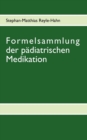 Formelsammlung der padiatrischen Medikation - Book
