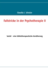 Fallstricke in der Psychotherapie II : Suizid - eine bibliotherapeutische Annaherung - Book