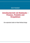 Schreibunterricht mit Notebooks - Prozesse, Produkte und Perspektiven : Eine explorative Studie im Mixed Methods Design - Book