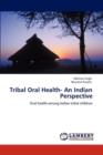 Tribal Oral Health- An Indian Perspective - Book