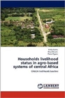 Households Livelihood Status in Agro-Based Systems of Central Africa - Book