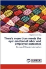 There's More Than Meets the Eye : Emotional Labor and Employee Outcomes - Book