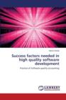 Success Factors Needed in High Quality Software Development - Book