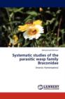 Systematic Studies of the Parasitic Wasp Family Braconidae - Book