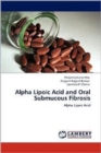 Alpha Lipoic Acid and Oral Submucous Fibrosis - Book
