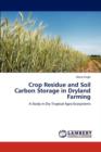 Crop Residue and Soil Carbon Storage in Dryland Farming - Book