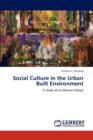 Social Culture in the Urban Built Environment - Book