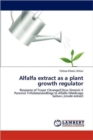 Alfalfa Extract as a Plant Growth Regulator - Book