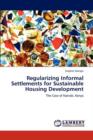 Regularizing Informal Settlements for Sustainable Housing Development - Book