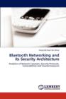 Bluetooth Networking and Its Security Architecture - Book