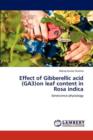 Effect of Gibberellic Acid (Ga3)on Leaf Content in Rosa Indica - Book