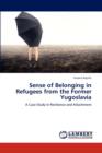 Sense of Belonging in Refugees from the Former Yugoslavia - Book
