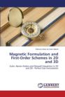 Magnetic Formulation and First-Order Schemes in 2D and 3D - Book