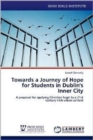 Towards a Journey of Hope for Students in Dublin's Inner City - Book