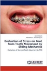 Evaluation of Stress on Root from Tooth Movement by Sliding Mechanics - Book