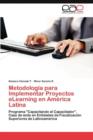 Metodologia Para Implementar Proyectos Elearning En America Latina - Book