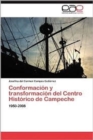 Conformacion y Transformacion del Centro Historico de Campeche - Book
