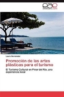 Promocion de Las Artes Plasticas Para El Turismo - Book