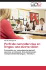 Perfil de Competencias En Lengua : Una Nueva Vision - Book