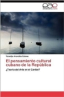 El Pensamiento Cultural Cubano de La Republica - Book