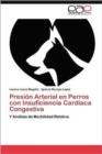 Presion Arterial En Perros Con Insuficiencia Cardiaca Congestiva - Book