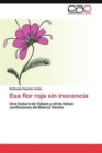 ESA Flor Roja Sin Inocencia - Book