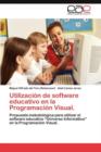Utilizacion de Software Educativo En La Programacion Visual. - Book