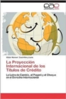 La Proyeccion Internacional de Los Titulos de Credito - Book