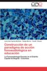 Construccion de Un Paradigma de Accion Fonoaudiologica En Educacion - Book